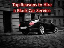 Top Reasons To Hire A Black Car Service