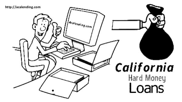 California Hard Money Loans California Hard Money Loans