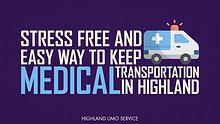 Stress Free and Easy Way to Keep Medical Transportation in Highland