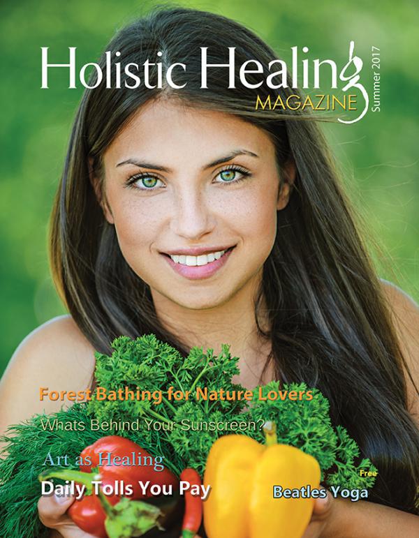 Holistic Healing Magazine Summer 2017! Summer Issue 2017