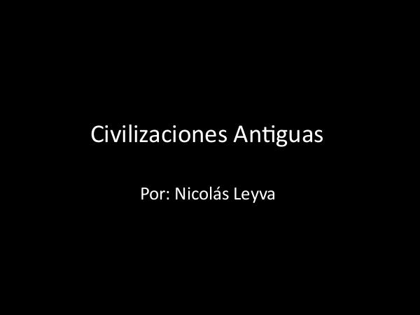 CIVILIZACIONES ANTIGUAS CIVILIZACIONES ANTIGUAS