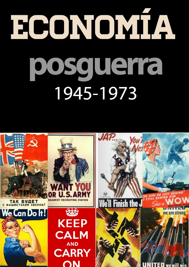 La economía de posguerra: los años del Estado de Bienestar 1945-1973 La economía de posguerra