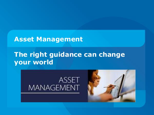 Asset Management: The right guidance can change your world.