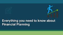 Everything you need to know about financial planning