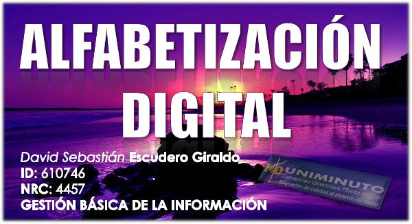 ALFABETIZACIÓN DIGIRAL ALFABETIZACIÓN DIGITAL