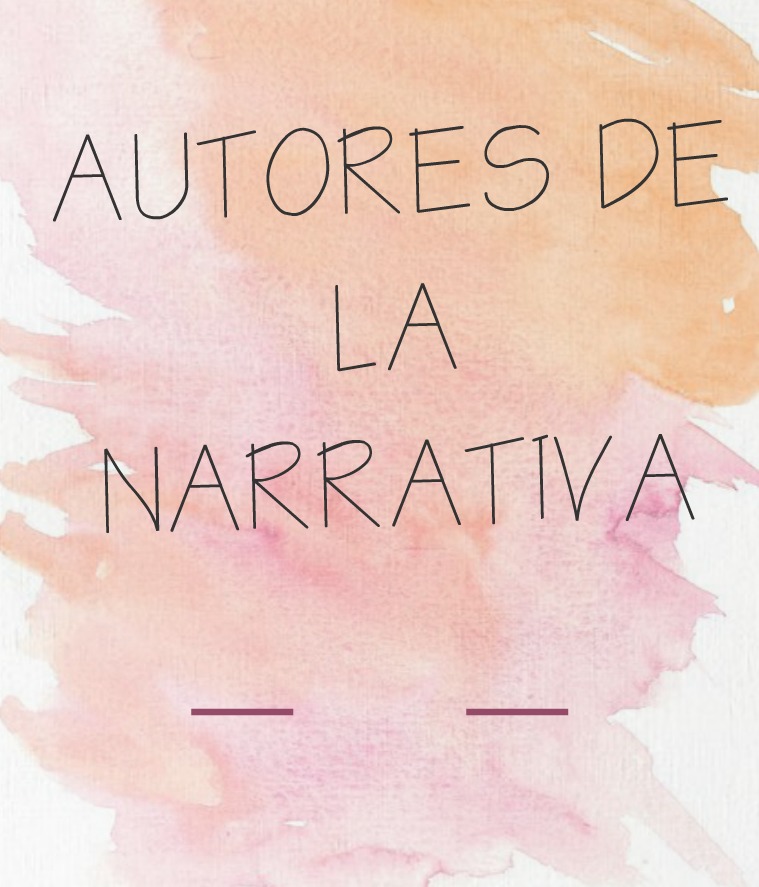 AUTORES DE LA NARRATIVA dayhanna