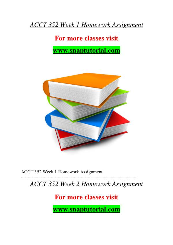 ACCT 352 help A Guide to career/Snaptutorial ACCT 352 help A Guide to career/Snaptutorial