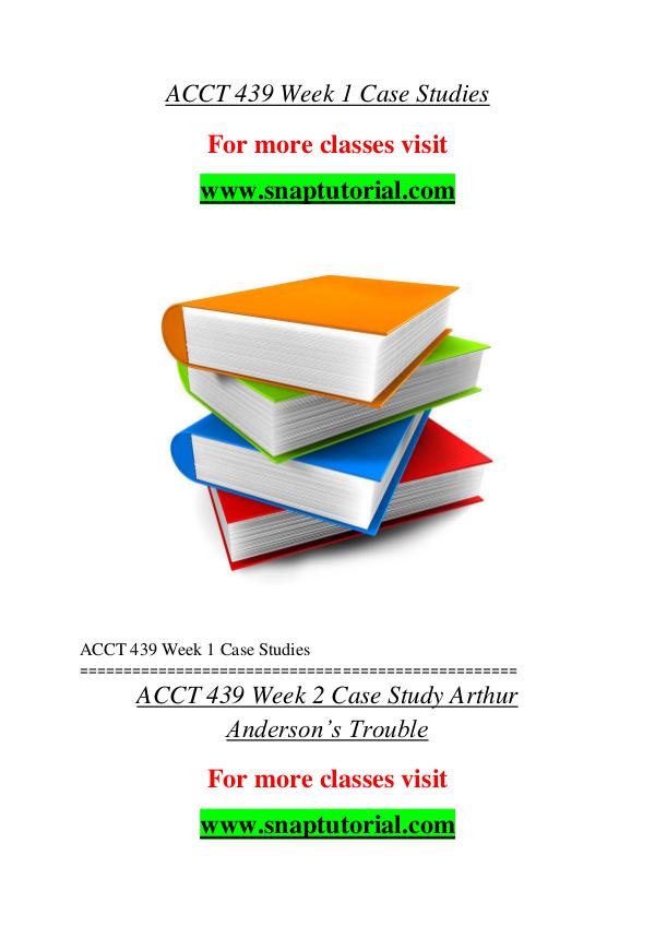 ACCT 439 help A Guide to career/Snaptutorial ACCT 439 help A Guide to career/Snaptutorial