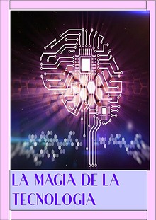 LA MAGIA TECNOLÓGICA 