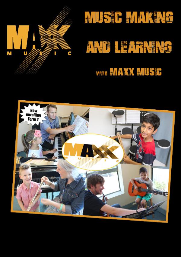 Music Making and Learning with Maxx Music Autumn '17 Music Making and Learning Brochure Term 2 2017 v4