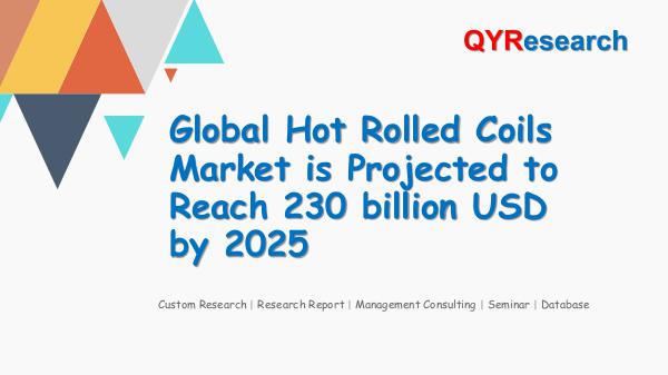 QYR Market Research Global Hot Rolled Coils Market Research