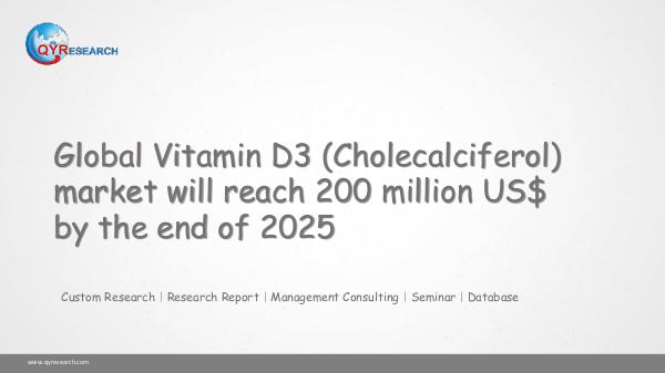 QYR Market Research Global Vitamin D3 (Cholecalciferol) market