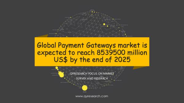 QYR Market Research Global Payment Gateways market research