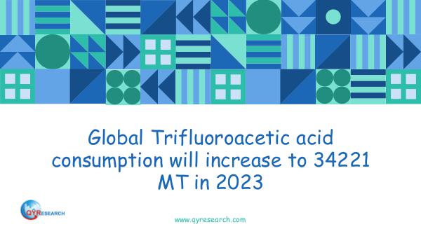 QYR Market Research Global Trifluoroacetic acid market research