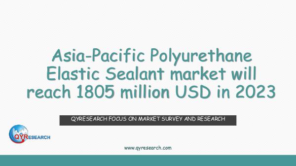 QYR Market Research Asia-Pacific Polyurethane Elastic Sealant market