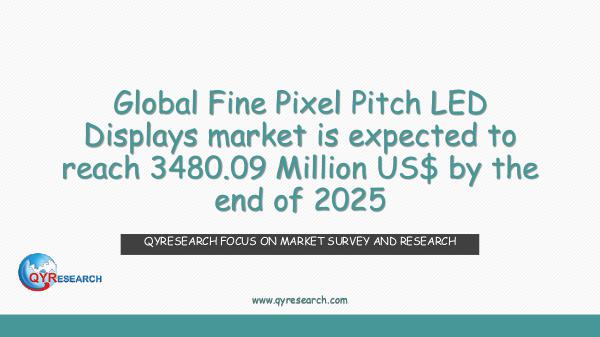 QYR Market Research Global Fine Pixel Pitch LED Displays market