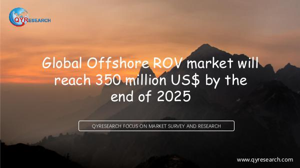 QYR Market Research Global Offshore ROV market research