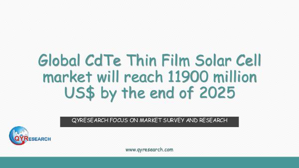 QYR Market Research Global CdTe Thin Film Solar Cell market research