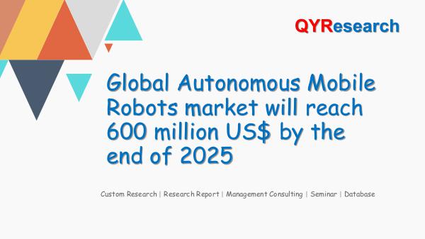 QYR Market Research Global Autonomous Mobile Robots market research