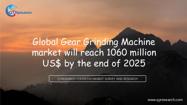 QYR Market Research Global Gear Grinding Machine market research