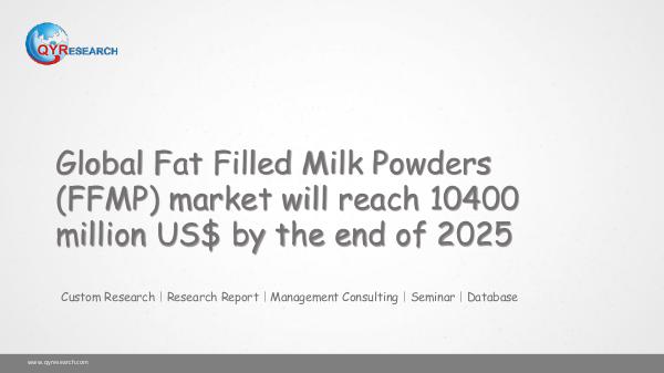 QYR Market Research Global Fat Filled Milk Powders (FFMP) market