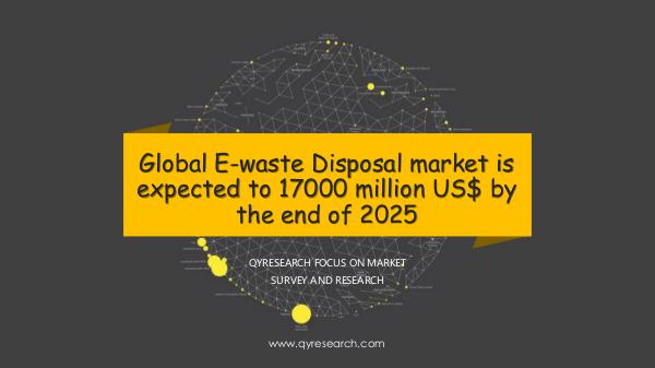 QYR Market Research Global E-waste Disposal market research