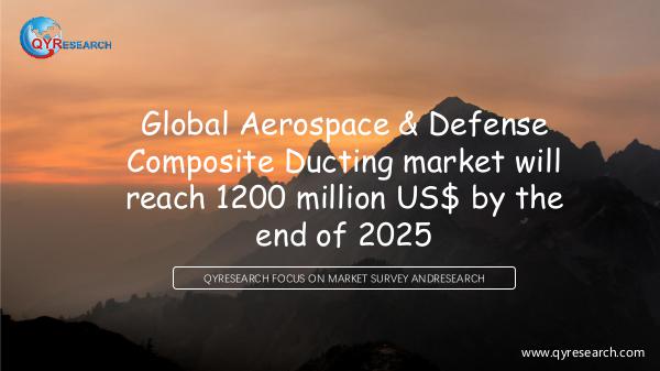 QYR Market Research Aerospace & Defense Composite Ducting marketing