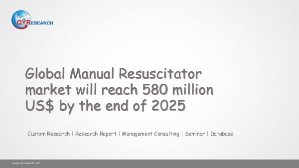 Global Manual Resuscitator market research