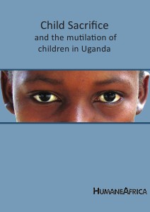 Child sacrifice and the mutilation of children in Uganda - HumaneAfrica