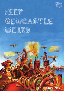 Keep Newcastle Weird Issue 1 Autumn 2013