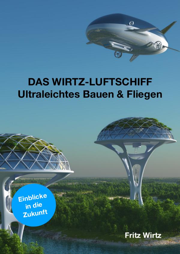 Das Wirtz Luftschiff Das Wirtz Luftschiff