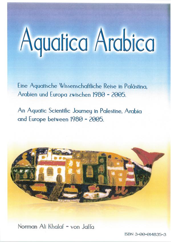 Prof. Dr. Sc. Norman Ali Bassam Khalaf-von Jaffa Books Book: Aquatica Arabica. By Norman Ali Khalaf. 2005