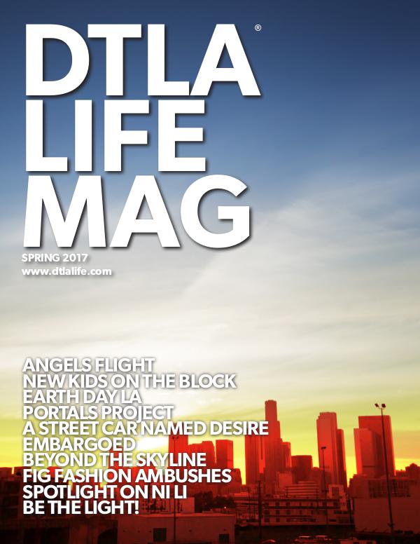 DTLA LIFE MAG #32 | SPRING 2017