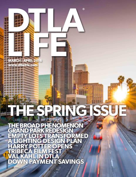 DTLA LIFE MAG #26 | MARCH-APRIL 2016