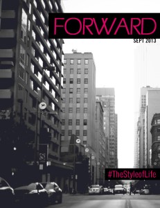 FORWARD MAGAZINE #myforwardlife Sept. 2013