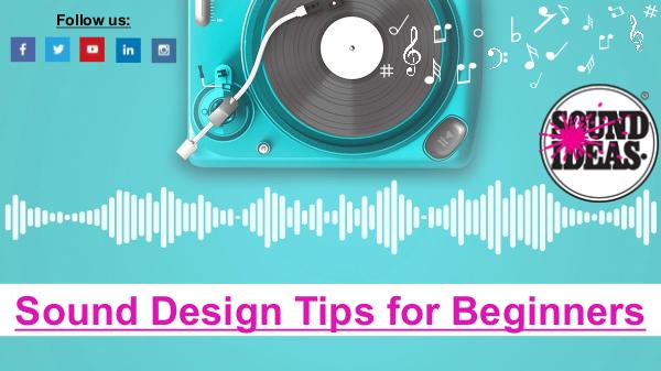 Sound Design Tips for Beginners Best Sound Design Tips for Beginners