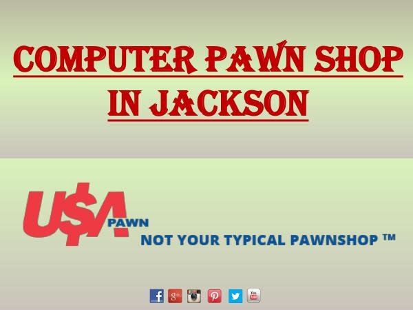 Computer Pawn Shop In Jackson, MS Computer Pawn Shop In Jackson, MS