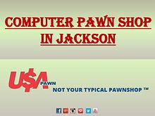 Computer Pawn Shop In Jackson, MS