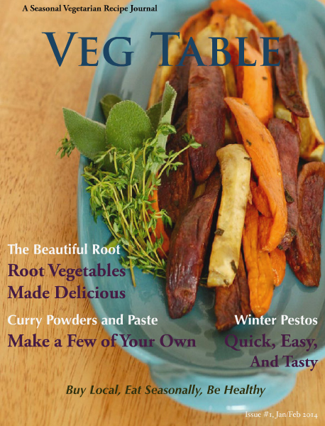 Veg Table Recipe Journal, Jan/Feb 2014 Issue #1