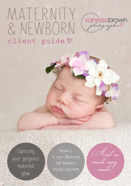 VANESSA BROWN PHOTOGRAPHER MATERNITY & NEWBORN CLIENT GUIDE July 2014