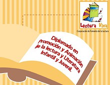 Diplomado en PromociÃ³n y AnimaciÃ³n de la lectura y Literatura Infantil y Juvenil.