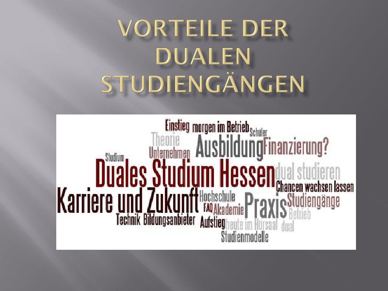 Vorteile der dualen Studiengängen Vorteile der dualen Studiengängen